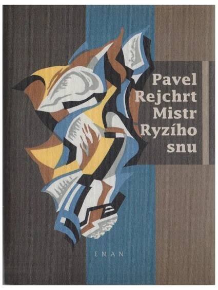 Mistr ryzího snu - Pavel Rejchrt - Josef Míček Antikvariát Přečtené-knihy.cz