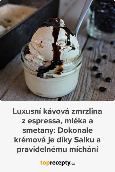 Luxusní kávová zmrzlina z espressa, mléka a smetany: Dokonale krémová ...
