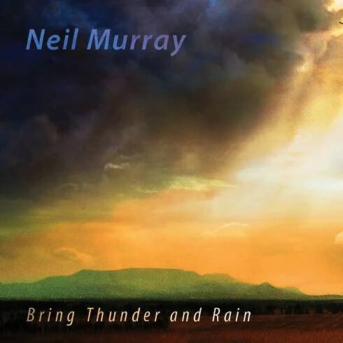 Listen to Bring Thunder and Rain by Neil Murray