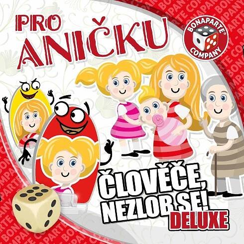 Člověče, nezlob se DELUXE - Pro ANNU - Bonaparte