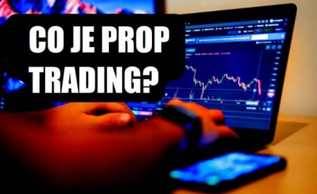 Co je to proprietární obchodování (prop trading)?