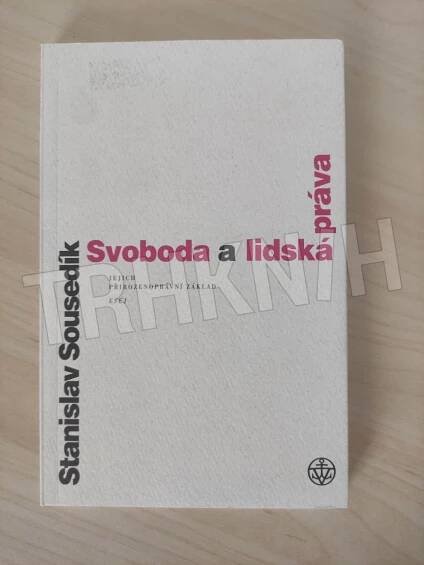 Kniha Svoboda a lidská práva - jejich přirozenoprávní základ : esej - Trh knih - online antikvariát