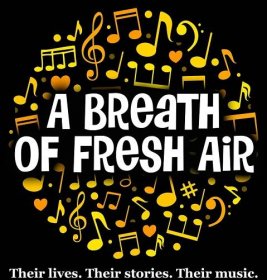 A BREATH OF FRESH AIR - celebrating musicians across the ages