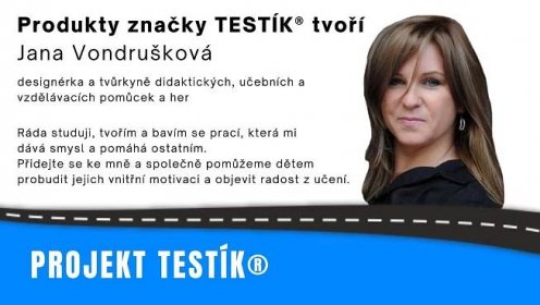 Jana Vondrušková - didaktické, učební a vzdělávací pomůcky a hry TESTÍK