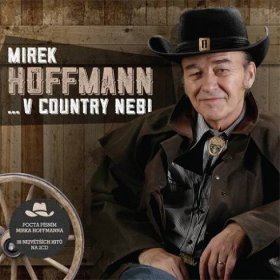 Hoffmann Mirek: ...v country nebi (2x CD) | MALL.CZ