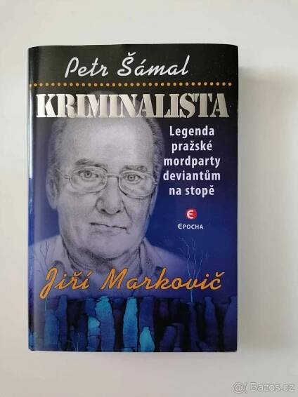Jiří Markovič - Kriminalista, legenda pražské mordparty