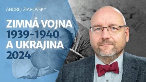 Andrej Žiarovský: Čo naznačuje sovietsko-fínska vojna 1939-40 o vyhliadkach Ukrajiny v roku 2024