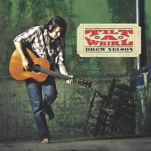 Drew Nelson: Tilt-A-Whirl CD
