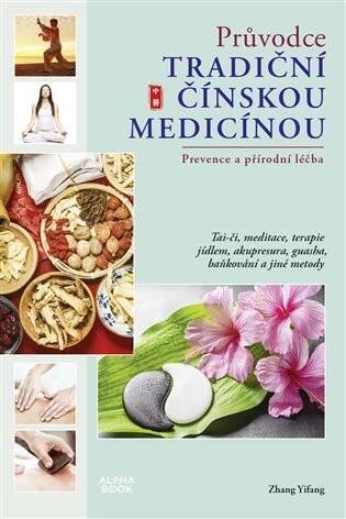 Průvodce tradiční čínskou medicínou : Prevence a přírodní léčba