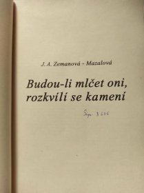 Zemanová - Mazalová, J. A.: BUDOU-LI MLČET ONI, ROZKVÍLÍ SE KAMENÍ - Odborné knihy
