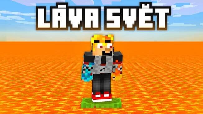 Minecraft, ale celý svět je LÁVA...