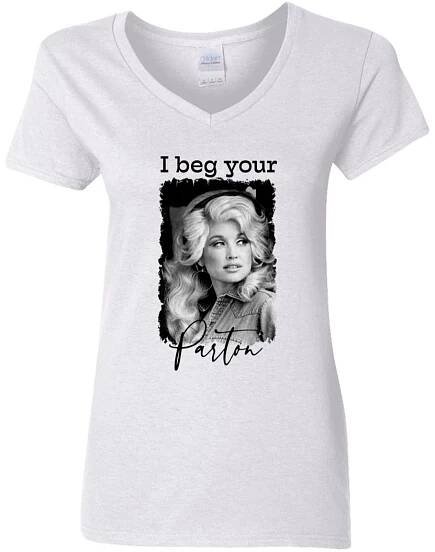 I Beg Your Parton  Ladies' 5.3 oz. V-Neck T-Shirt
