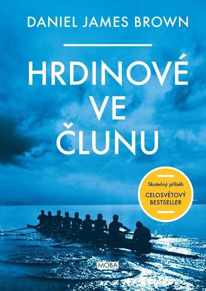 Hrdinové ve člunu - Brown, Daniel, James | Moba Knihy