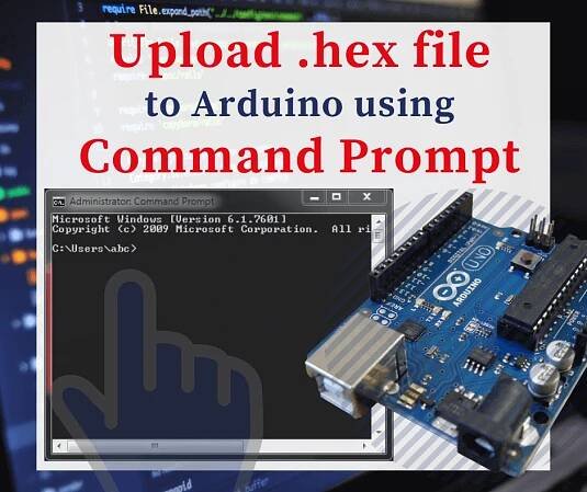 Upload.hex file in Arduino using CMD prompt and.bin to ESP8266