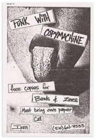 An undated Bay Area poster by a “punk with copymachine,” offering up free copies (BYO paper). 