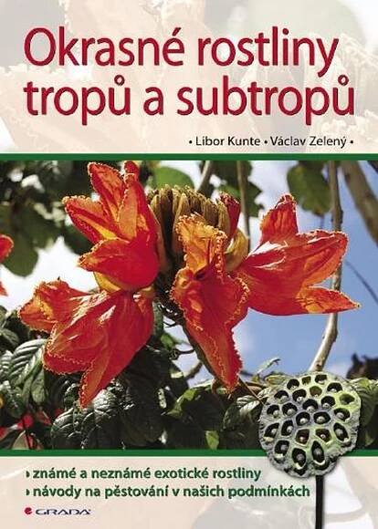 Okrasné rostliny tropů a subtropů - Libor Kunte, Václav Zelený (2008) [E-kniha]
