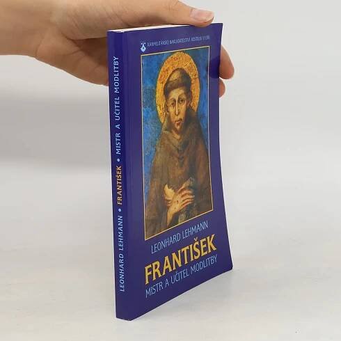 Leonhard Lehmann František - Mistr a učitel modlitby