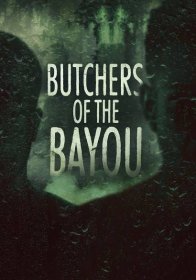 Butchers of the Bayou - streaming tv show online