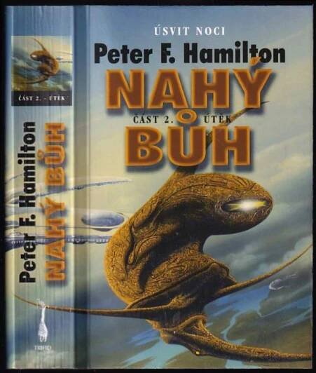 Nahý bůh : Útěk - Část 2 - Peter F Hamilton (2005, Triton)