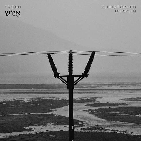 christopherchaplin enosh fabriquerecords kl