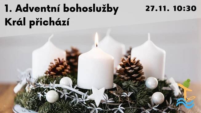 Král přichází-Bohoslužby 27.11.2022