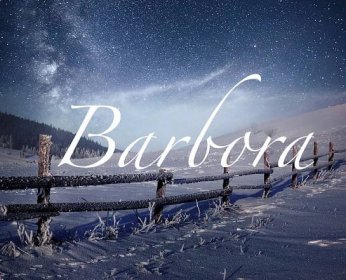 Jméno Barbora – kdy má svátek, význam jména, slavné osobnosti a mnoho dalšího