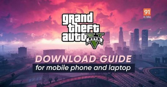 GTA 5 download: How to download GTA 5 on laptop, system requirements,  download size and more | 91mobiles.com