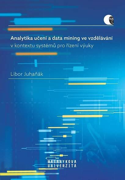 E-kniha Analytika učení a data mining ve vzdělávání v kontextu systémů pro řízení výuky | Svaz českých knihkupců a nakladatelů
