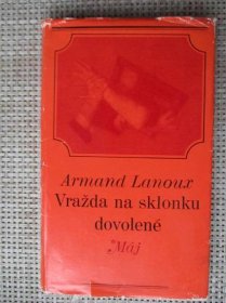 Lanoux Armand - Vražda na sklonku dovolené (1. vydání)
