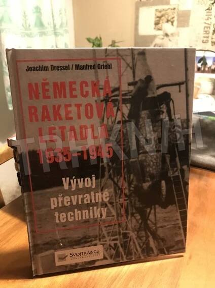 Kniha Německá raketová letadla 1935-1945 - vývoj převratné techniky - Trh knih - online antikvariát