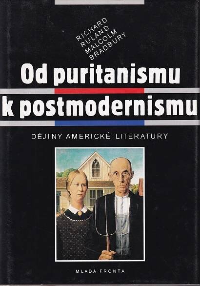 Od puritanismu k postmodernismu : dějiny americké literatury | Knihkupectví/Antikvariát Spálená 53