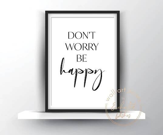 Don't Worry Be Happy Print - Quote Wall Art