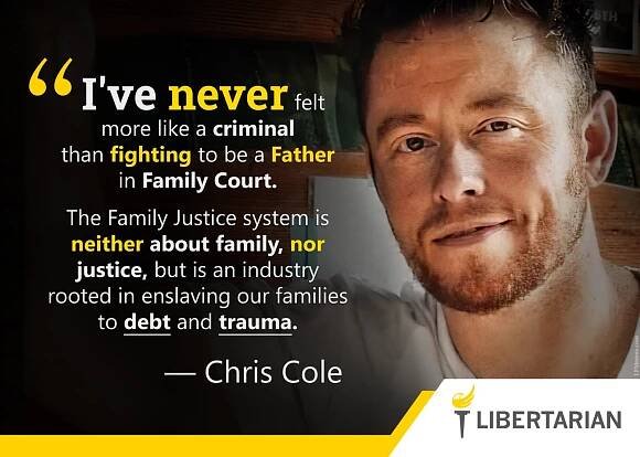 I’ve never felt more like a criminal than when I was fighting to be a Father to my own children in Family Law court. —Chris Cole