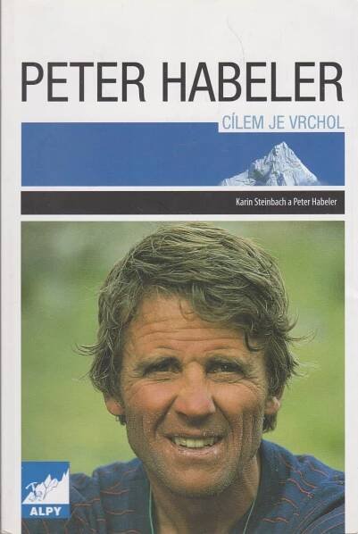 Peter Habeler - Cílem je vrchol - Antikvariát Dlážděná