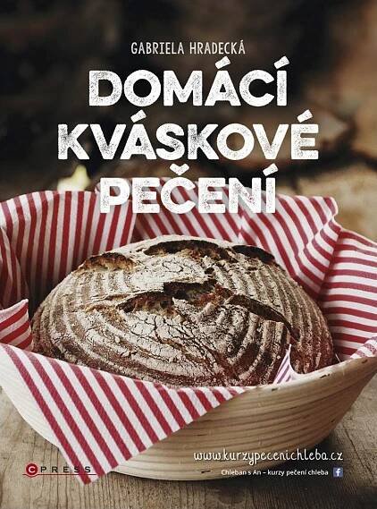 Domácí kváskové pečení - Gabriela Hradecká (2016) [E-kniha] od 129 Kč