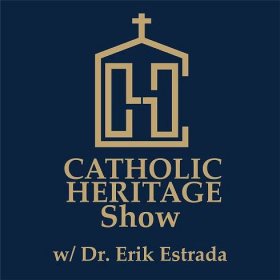 Introduction to the Catholic Heritage Show and Bio of Dr Erik Estrada - Catholic Heritage Show