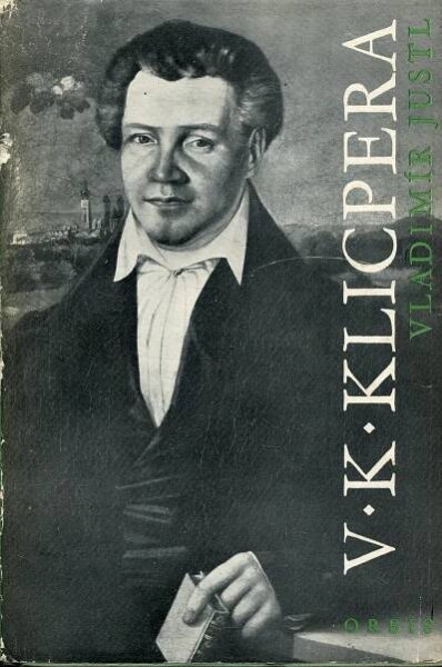 Václav Kliment Klicpera [monografie - spisovatel a dramatik, divadlo] - podpis Vladimír Justl - Antikvariát Valentinská