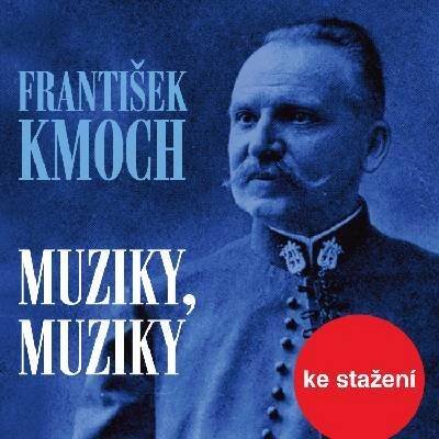 František Kmoch: Muziky, muziky