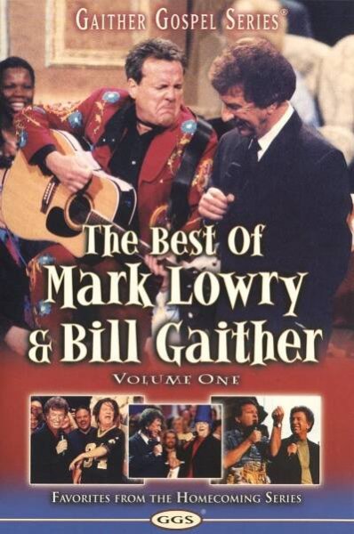 The Best of Mark Lowry & Bill Gaither Volume 1 (2004)