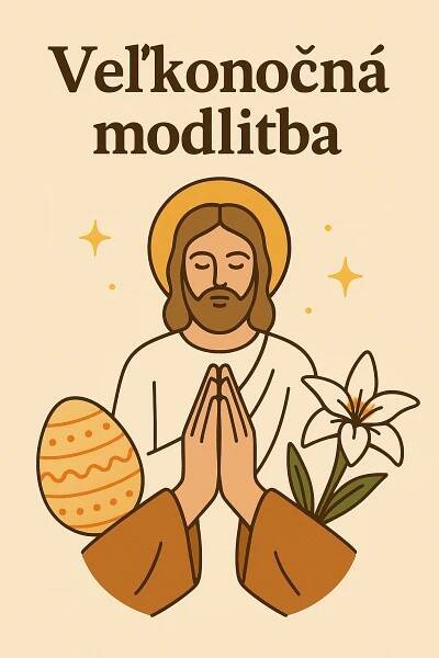 Modlitba na Veľkonočnú nedeľu – Radosť zo vzkriesenia