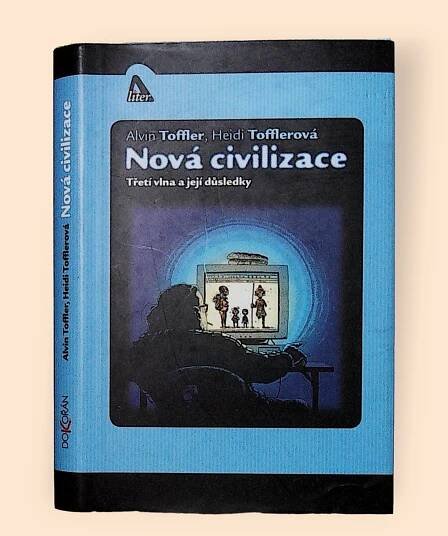 Nová-civilizace-Toffler-A.-Tofflerová-Heidi