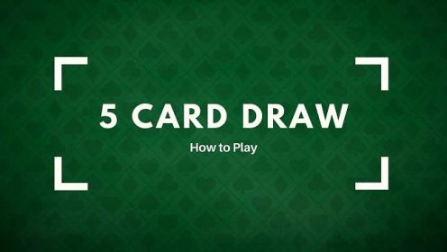 5 Card Draw – Oficiální pravidla. Jak hrát 5 Card Draw?