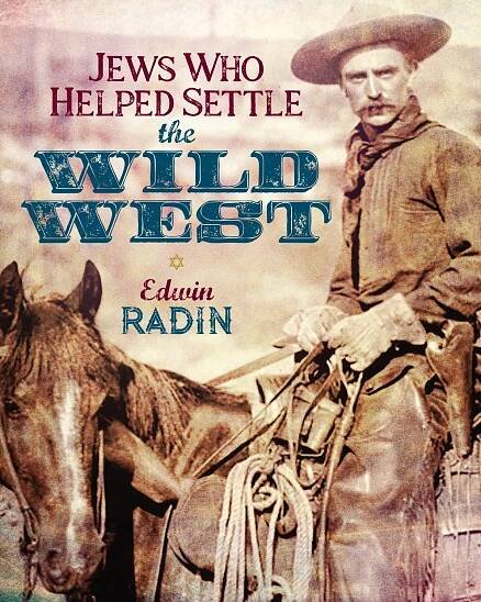 Jews who Helped Settle the Wild West