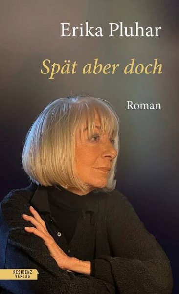 Buchcover Spät aber doch Erika Pluhar