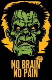 Tričko - No brain, no pain