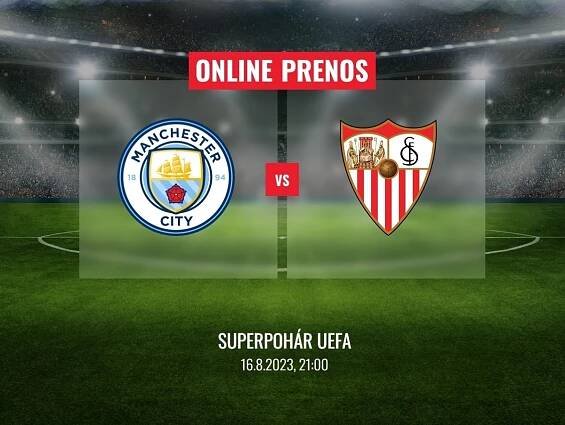 Manchester City FC - Sevilla FC: Online prenos zo Superpohára UEFA