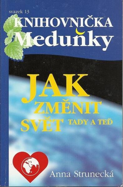 Anna Strunecká – Jak změnit svět tady a teď – Plnoknih