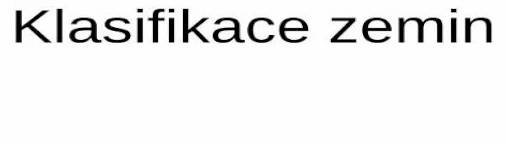 Klasifikace zemin - cvut.czdepartments.fsv.cvut.cz/k135/data/wp-upload/2008/12/prednaska3-final.pdfKlasifikace – podmínky zeminy Přítomnost balvanité a kamenité frakce do obsahu - [PDF Document]