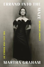 Book Marks reviews of Errand Into the Maze: The Life and Works of Martha Graham by Deborah Jowitt