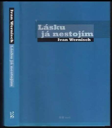 Lásku já nestojím - Ivan Wernisch (2001, BB art)
